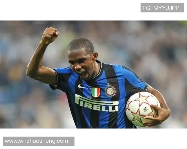 埃托奥：非洲足球传奇的崛起与辉煌旅程